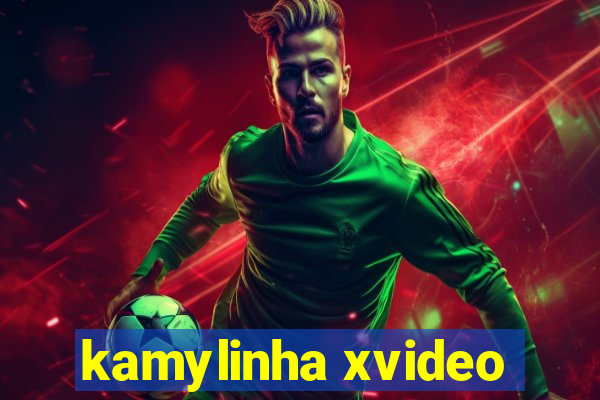 kamylinha xvideo